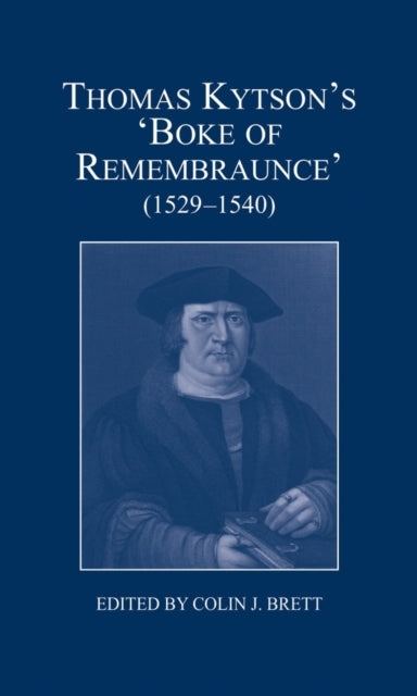 Book cover of: Thomas Kytson's 'Boke of Remembraunce' (1529-1540). By: Colin J. Brett