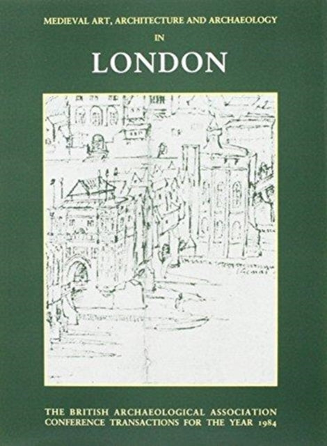 Book cover of: Mediaeval Art, Architecture and Archaeology in London. By: British Archaeological Association