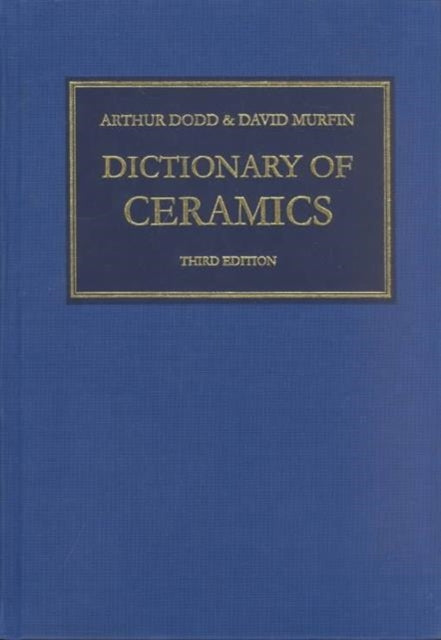 Book cover of: Dictionary of Ceramics. By: Arthur  E. Dodd