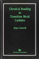 Book cover of: Chemical Bonding in Transition Metal Carbides. By: Alan Cottrell