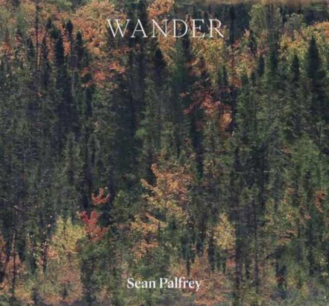 Book cover of: Sean Palfrey: Wander. By: Sean Palfrey