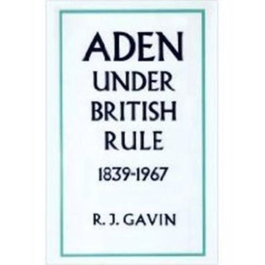 Book cover of: Aden Under British Rule, 1939-67