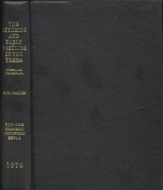 Book cover of: Ayyubids and Early Rasulids in the Yemen (567-694 AH 1173-1295 AD). By: G. R. Smith