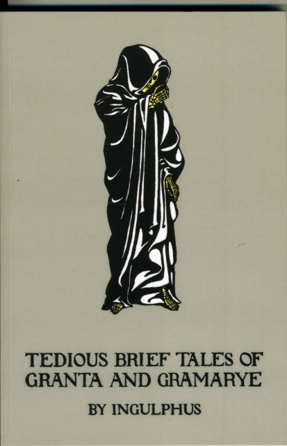 Book cover of: Tedious Brief Tales of Granta and Gramarye. By: Ingulphus