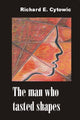 Book cover of: Man Who Tasted Shapes. By: Richard E. Cytowic