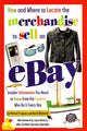 Book cover of: How & Where to Locate the Merchandise to Sell on Ebay. By: Michael P. Lujanac