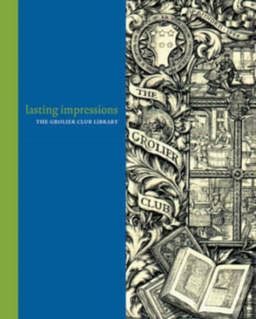 Book cover of: Lasting Impressions – The Grolier Club Library. By: Eric Holzenberg