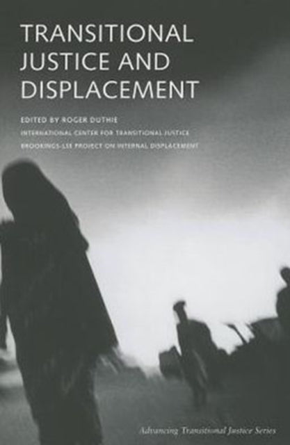 Book cover of: Transitional Justice and Displacement. By: Roger Duthie