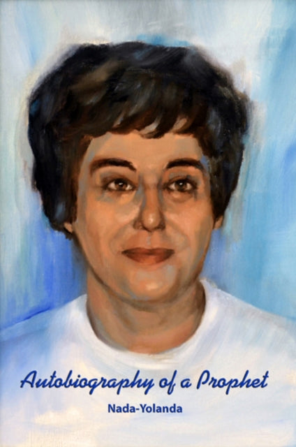 Book cover of: Autobiography of a Prophet. By: Nada-Yolanda