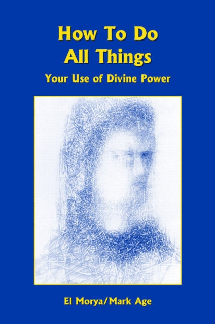 Book cover of: How To Do All Things. By: Mark-Age