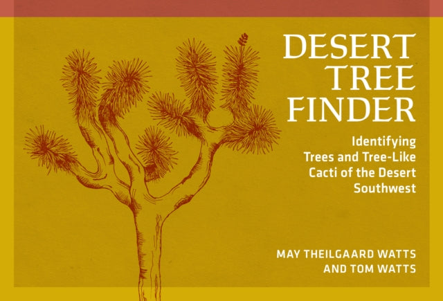 Book cover of: Desert Tree Finder. By: May Theilgaard Watts