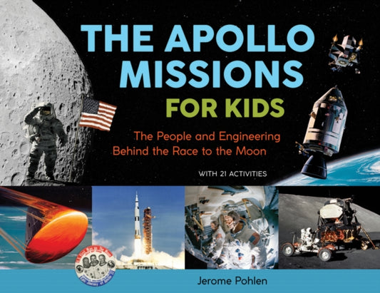 Book cover of: Apollo Missions for Kids. By: Jerome Pohlen