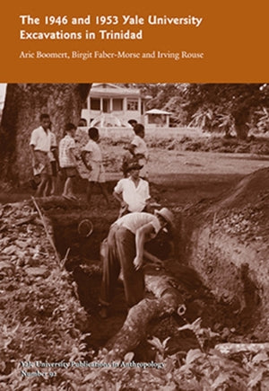 1946 and 1953 Yale University Excavations in Trinidad