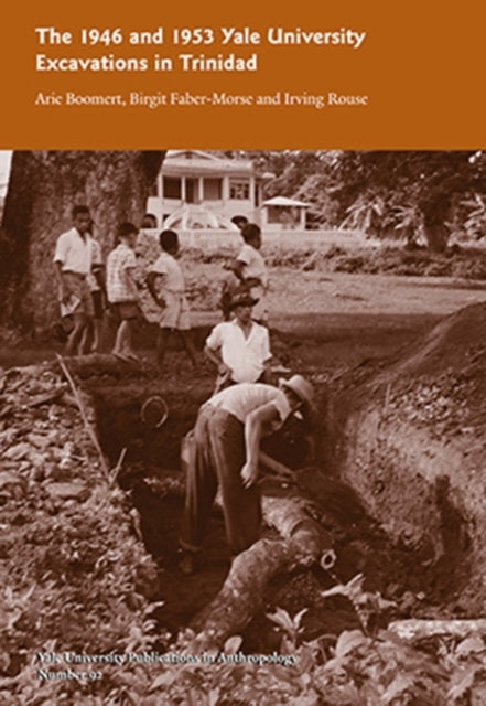 Book cover of: 1946 and 1953 Yale University Excavations in Trinidad