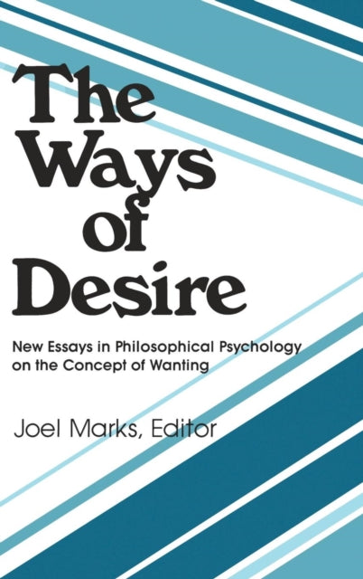 Book cover of: Ways of Desire. By: Joel Marks