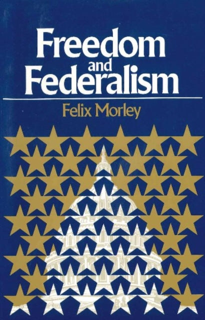 Book cover of: Freedom & Federalism