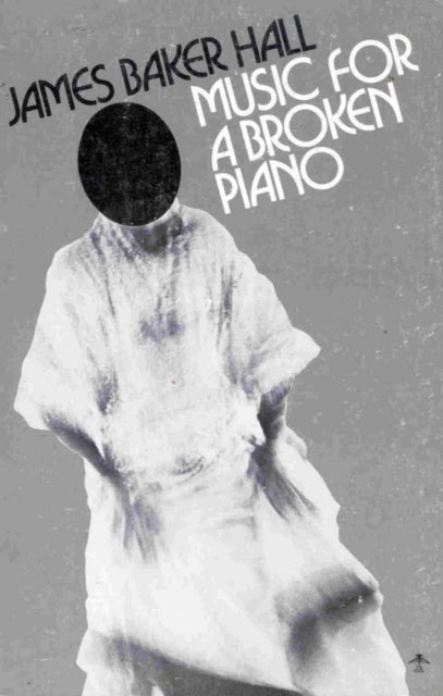 Book cover of: Music for a Broken Piano. By: James Baker Hall