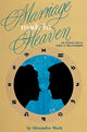Book cover of: Marriage Made in Heaven. By: Alexandra Mark