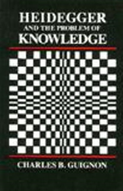 Book cover of: Heidegger and the Problem of Knowledge