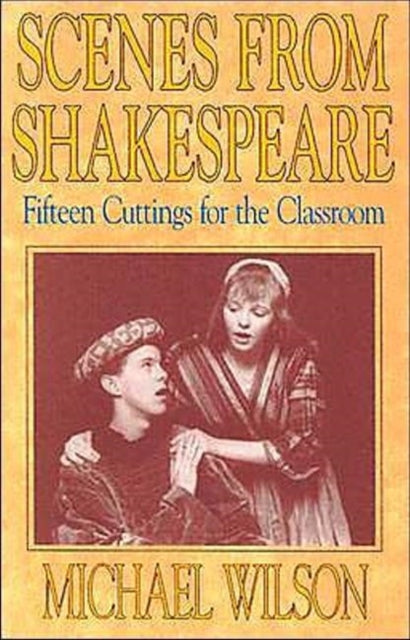 Book cover of: Scenes from Shakespeare. By: Michael Wilson