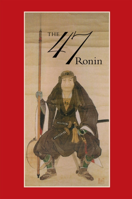 Book cover of: 47: The True Story of the Vendetta of the 47 Ronin from Ako. By: Thomas Harper