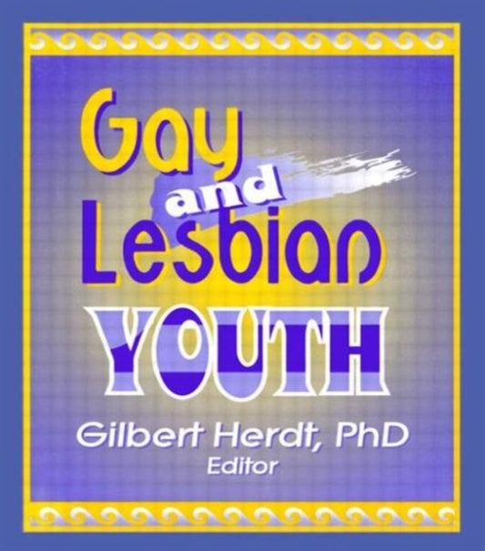 Book cover of: Gay and Lesbian Youth. By: Gilbert H. Herdt