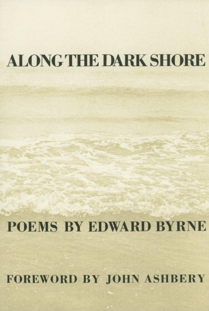 Book cover of: Along The Dark Shore. By: Edward Byrne