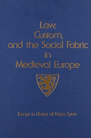 Law, Custom, and the Social Fabric in Medieval Europe