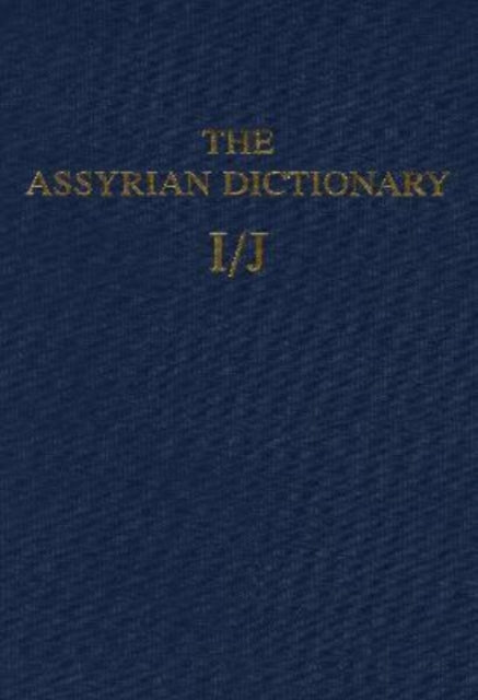 Book cover of: Assyrian Dictionary of the Oriental Institute of the University of Chicago, Volume 7, I/J. By: Martha T. Roth