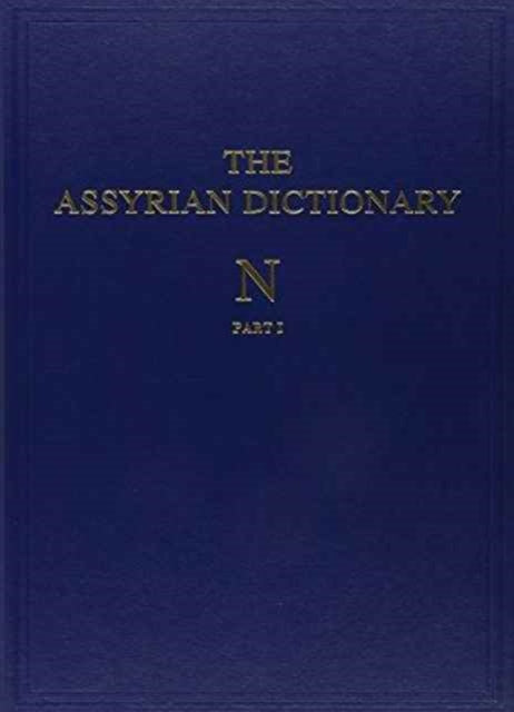 Book cover of: Assyrian Dictionary of the Oriental Institute of the University of Chicago, Volume 11, N, Parts 1 and 2. By: Martha T. Roth