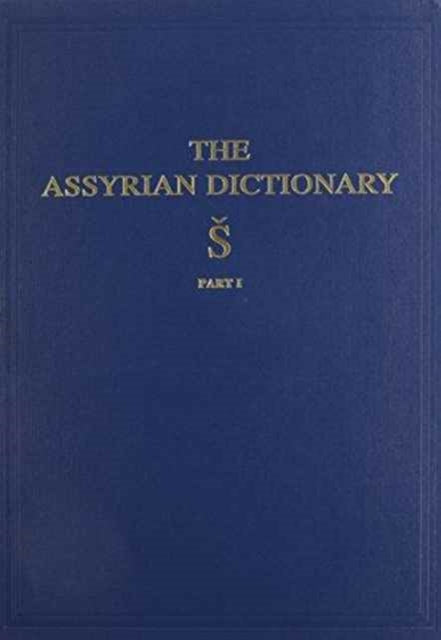 Book cover of: Assyrian Dictionary of the Oriental Institute of the University of Chicago, Volume 17, S, Part 1. By: Ignace J. Gelb