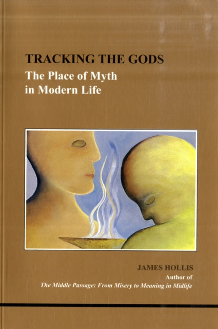 Book cover of: Tracking the Gods. By: James Hollis