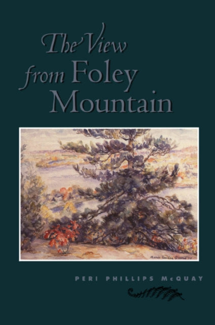 Book cover of: View from Foley Mountain. By: Peri Phillips McQuay