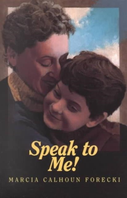 Book cover of: Speak to Me!. By: Marcia Calhoun Forecki