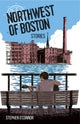 Book cover of: Northwest of Boston. By: Stephen O'Connor