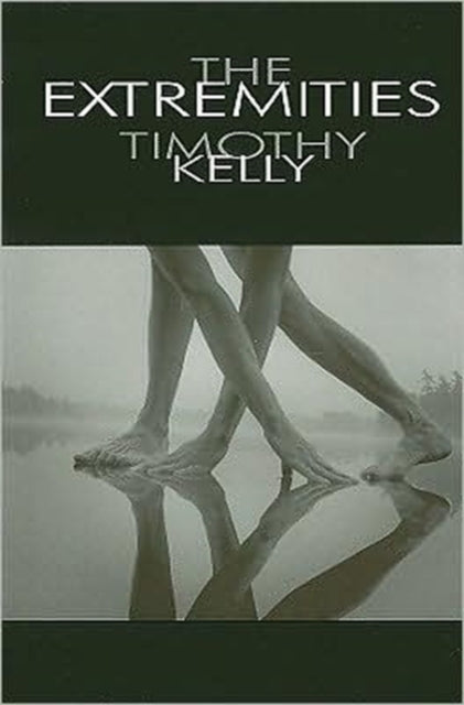 Book cover of: Extremities. By: Timothy Kelly