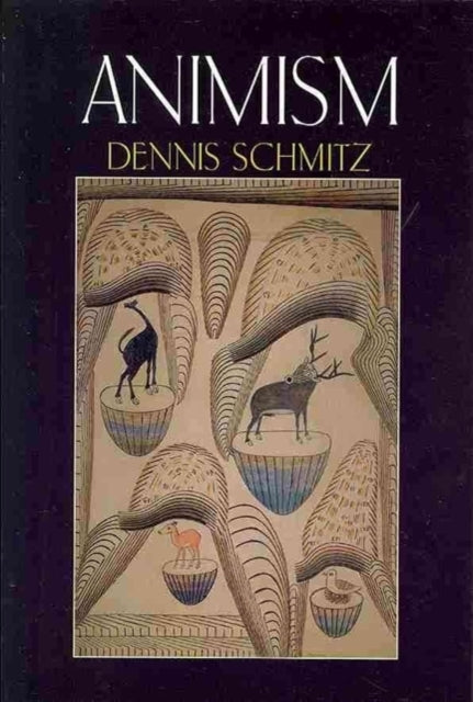 Book cover of: Animism. By: Dennis Schmitz