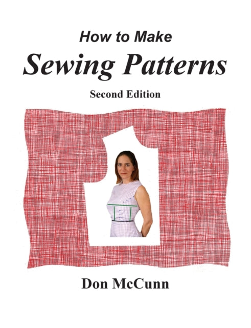 Book cover of: How to Make Sewing Patterns, second edition. By: Donald H. McCunn