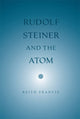 Book cover of: Rudolf Steiner and the Atom. By: Keith Francis