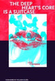 Book cover of: Deep Heart`s Core is a Suitcase