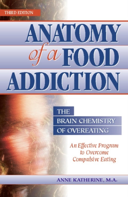 Book cover of: Anatomy of a Food Addiction. By: Anne Katherine