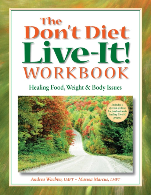 Book cover of: Don't Diet, Live-It! Workbook. By: Andrea LoBue