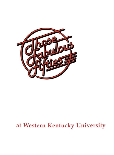 Book cover of: Fabulous 50's at WKU. By: Turner Publishing Company