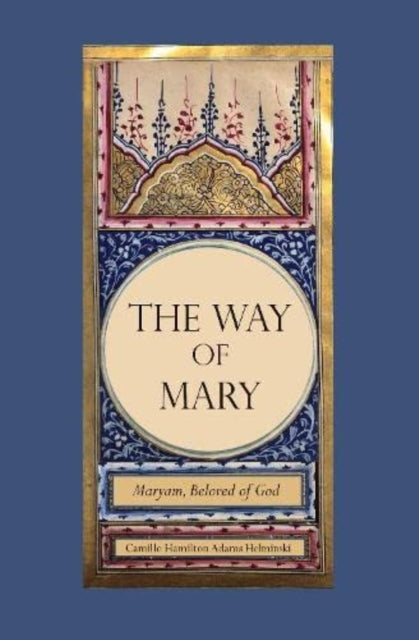 Book cover of: Way of Mary. By: Camille Helminski