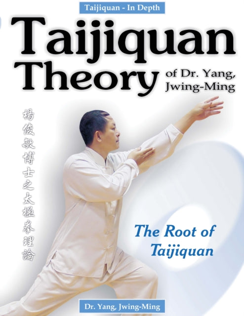Book cover of: Taijiquan Theory of Dr. Yang, Jwing-Ming. By: Yang Jwing-Ming