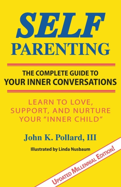 Self-Parenting, The Complete Guide to Your Inner Conversations