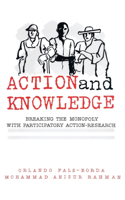Book cover of: Action and Knowledge. By: Orlando Fals-Borda