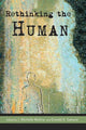 Book cover of: Rethinking the Human. By: J. Michelle Molina