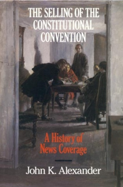 Book cover of: Selling of the Constitutional Convention
