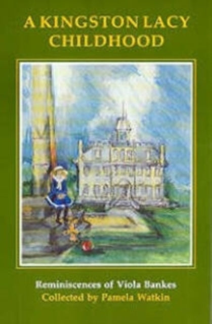Book cover of: Kingston Lacy Childhood. By: Viola Bankes